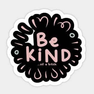 Be Kind Of A Bitch Funny Sarcastic Quote Sticker